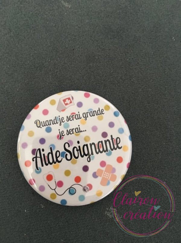 Badge Quand je serai Grande... Aide Soignante